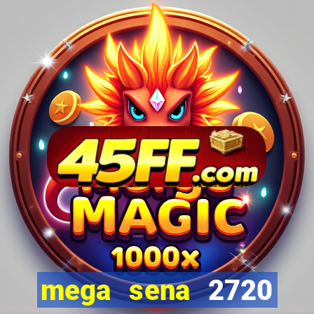 mega sena 2720 giga sena